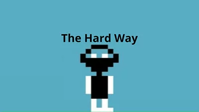 The Hard Way