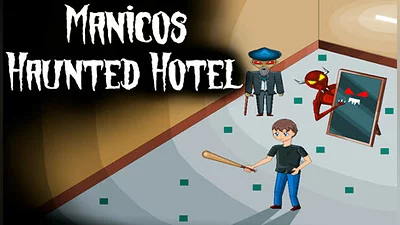 Manicos Haunted Hotel