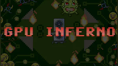 GPU Inferno