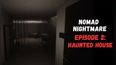 Nomad Nightmare - Episode 2: Haunted House