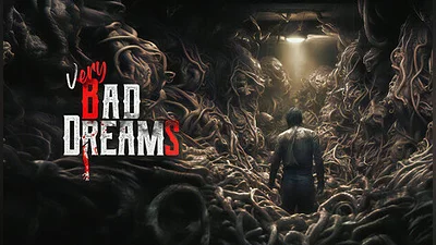 VERY BAD DREAMS