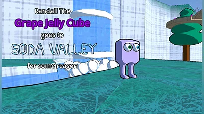 Randall the Grape Jelly Cube goes to Soda Valley for some reason