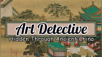 Art Detective: Hidden Through Ancient China