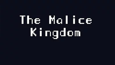 The Malice Kingdom