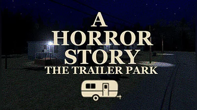 A Horror Story - The Trailer Park