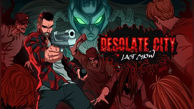 Desolate City: Last Show
