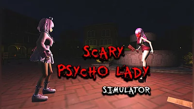 Scary Psycho Lady Simulator