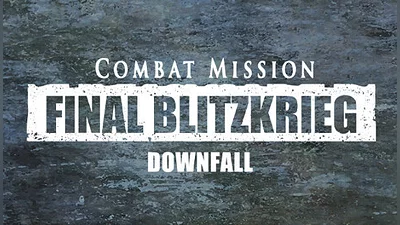 Combat Mission: Final Blitzkrieg - Downfall