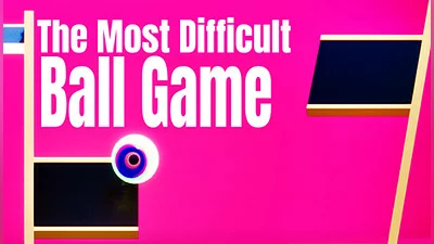 The Most Difficult Ball Game