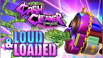 Cash Cleaner Simulator - LOUD &amp; LOADED