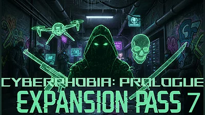Cyberphobia: Prologue - Expansion Pass 7