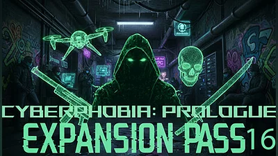 Cyberphobia: Prologue - Expansion Pass 16