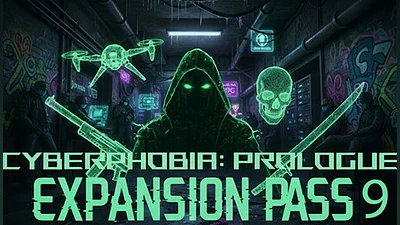 Cyberphobia: Prologue - Expansion Pass 9