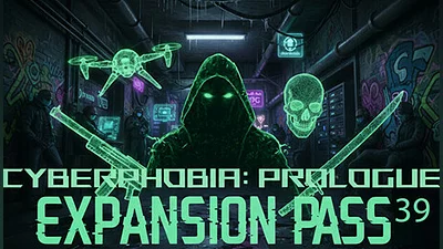 Cyberphobia: Prologue - Expansion Pass 39