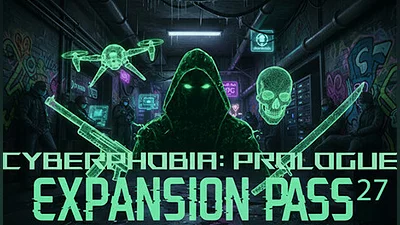 Cyberphobia: Prologue - Expansion Pass 27
