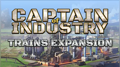 Captain of Industry - Trains expanded