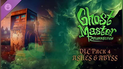 Ghost Master: Resurrection | Ashes &amp; Abyss