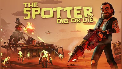 The Spotter: Dig or Die
