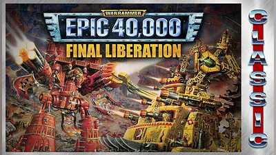 Final Liberation: Warhammer Epic 40,000 (Classic)