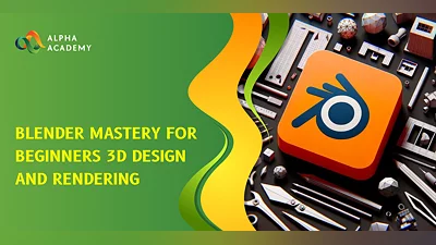 Blender Mastery for Beginners 3D Design and Rendering [Global] [Standard]