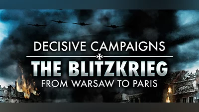 Decisive Campaigns The Blitzkrieg from Warsaw to Paris (PC) [Global] [Standard]